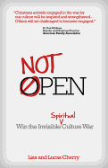 Not Open: Win the Invisible Spiritual Culture War