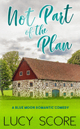Not Part of the Plan: A Small Town Love Story