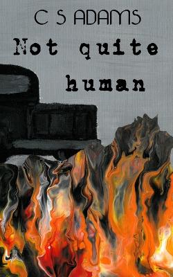 Not Quite Human: Zombie Apocalypse - Adams, C S