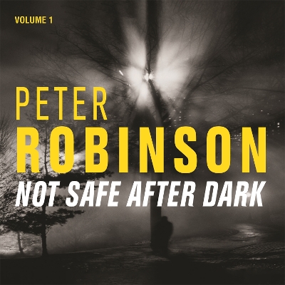 Not Safe After Dark Volume One - Robinson, Peter, and Glenister, Robert (Read by), and Shaw Parker, David (Read by)