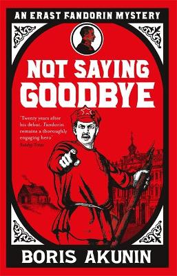 Not Saying Goodbye - Akunin, Boris