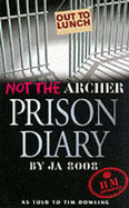 Not the Archer Prison Diary - Dowling, Tim