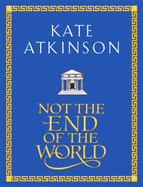 Not the End of the World - Atkinson, Mrs., and Atkinson, Kate