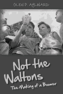 Not the Waltons: The Making of a Boomer