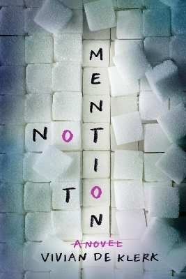 Not to Mention: A Novel - de Klerk, Vivian