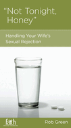 Not Tonight, Honey: Handling Your Wife's Sexual Rejection