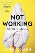 Not Working: Why We Have to Stop
