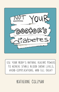 Not Your Doctor's Diabetes