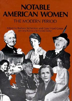 Notable American Women: A Biographical Dictionary, Volume 4: The Modern Period - Walker, Harriette, and Sicherman, Barbara, Professor (Editor), and Green, Carol Hurd (Editor)