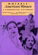 Notable American Women: A Biographical Dictionary, Volumes 1-3: 1607-1950