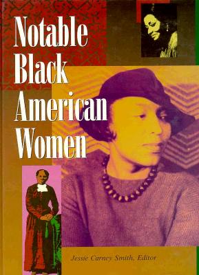 Notable Black American Women - Smith, Jessie Carney (Editor)