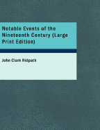 Notable Events of the Nineteenth Century - Ridpath, John Clark