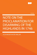 Note on the Proclamation for Disarming of the Highlands in 1746