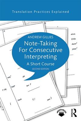 Note-taking for Consecutive Interpreting: A Short Course - Gillies, Andrew