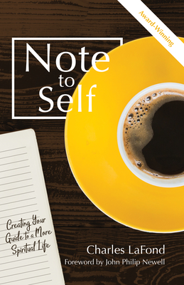 Note to Self: Creating Your Guide to a More Spiritual Life - LaFond, Charles