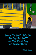 Note to Self: It's Ok to Cry But Not on the First Day of Grade Three