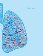 Notebook: Anatomical Lungs, College Ruled Paper, 50 Sheets / 100 Pages, 7.44 X 9.69, Light Blue