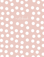 Notebook: Blush pink polka dot lined journal - 104 pages - 8.5 x 11 inches