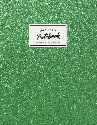 Notebook: Cute Green Sparkle Glitter 'you Glow Girl' Journal for Women and Girls &#9733; School Supplies &#9733; Personal Diary &#9733; Office Notes 8.5 X 11 - A4 Notebook 150 Pages Workbook - Paper Love