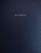 Notebook: Dark Blue Leather Style Softcover Executive Notebook with Gold Lettering 150 College-Ruled Pages 7mm 8.5 X 11 - A4 Size Journal