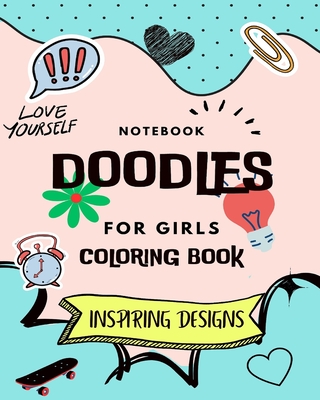 Notebook Doodles For Girls: Coloring and Activity Book (Design Originals): Inspiring Designs; Beginner-Friendly Empowering Art Activities for Teens - Press, Mandala Printing