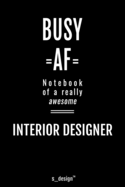 Notebook for Interior Designers / Interior Designer: awesome handy Note Book [120 blank lined ruled pages]