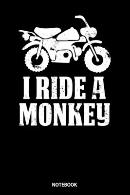 Notebook: I Ride A Monkey Biker Biking - Murphy, David