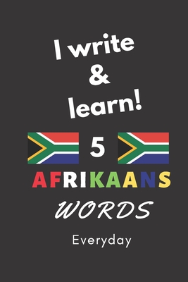 Notebook: I write and learn! 5 Afrikaans words everyday, 6" x 9". 130 pages - Dahni, Abdelhamid