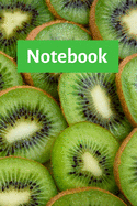 Notebook: Kiwi Notebook; I Love Kiwis; Fruit Lover; Green Notebook; 6x9inch Notebook with 108-wide lined pages