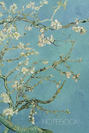 Notebook: Vincent Van Gogh Journal Blossoming Almond Tree Notebook Fine Art Impressionism Painting Almond Blossom 120 College Ruled