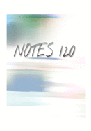 Notes 120: (7 x 10) Notebook