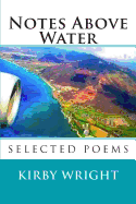 Notes Above Water: Selected Poems