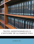 Notes Additionnelles A L'Histoire de La Famille Gill