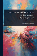 Notes and Exercises in Natural Philosophy