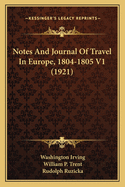 Notes and Journal of Travel in Europe, 1804-1805 V1 (1921)