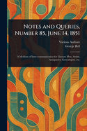 Notes and Queries, Number 85, June 14, 1851