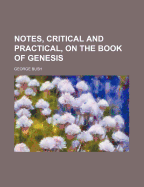 Notes, Critical and Practical, on the Book of Genesis