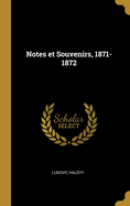 Notes Et Souvenirs, 1871-1872