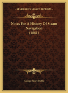 Notes for a History of Steam Navigation (1881)