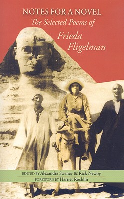 Notes for a Novel: The Selected Poems of Frieda Fligelman - Swaney, Alexandra (Editor), and Newby, Rick (Editor)