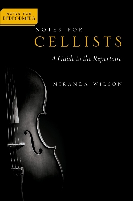 Notes for Cellists: A Guide to the Repertoire - Wilson, Miranda