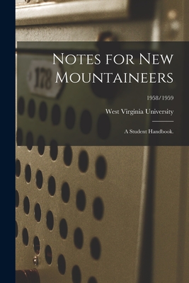 Notes for New Mountaineers: a Student Handbook.; 1958/1959 - West Virginia University (Creator)