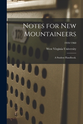 Notes for New Mountaineers: a Student Handbook.; 1959/1960 - West Virginia University (Creator)
