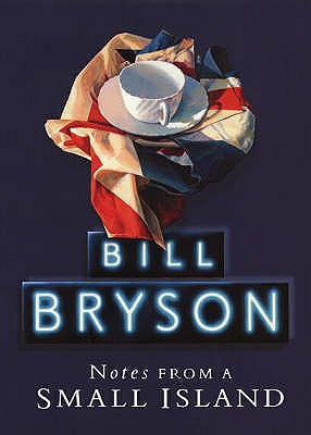 Notes from a Small Island - Bryson, Bill