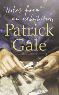 Notes from an Exhibition - Gale, Patrick