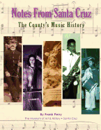 Notes from Santa Cruz: The County's Music History: Emphasizing the Period from the 1870s to 1970s