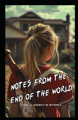 Notes from the End of the World - Burgess, Donna