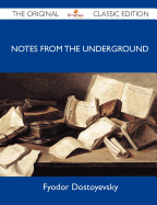 Notes from the Underground - The Original Classic Edition