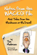Notes from the WACKO! File: And Tales from the Madhouse on McDowell