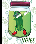 Notes: Funny Dabbing Pickle in a Jar Wide Ruled 7.5" X 9.25" 110 Pages